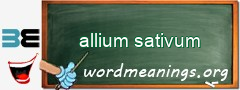 WordMeaning blackboard for allium sativum